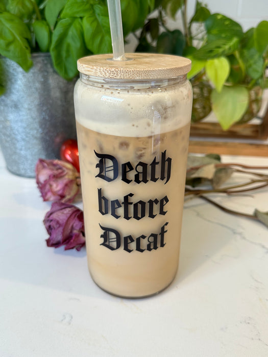 Death Before Decaf 20 fl oz Glass Tumbler