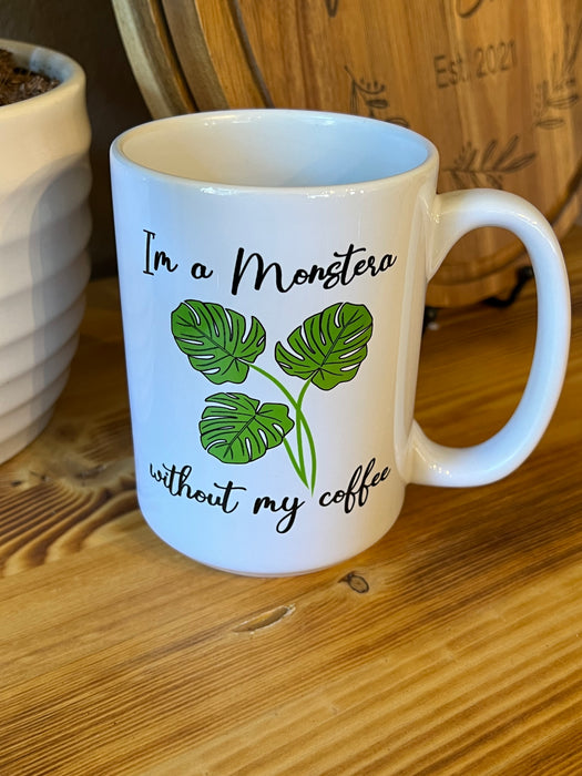 I'm a Monstera without my coffee Coffee/Tea Mug 15 oz